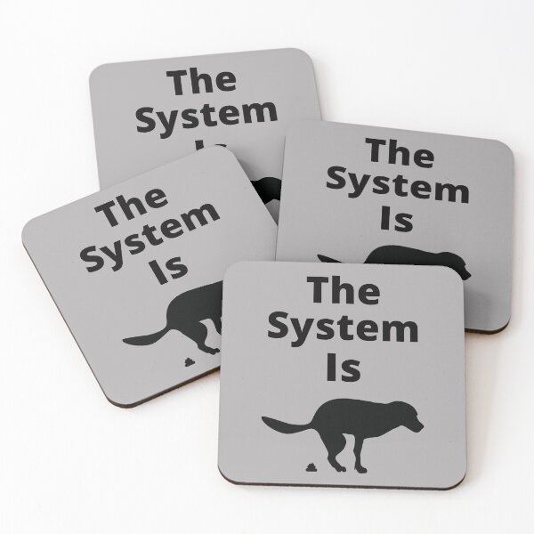 Item preview, The system is dogs#!t. designed and sold by NinjaPug.