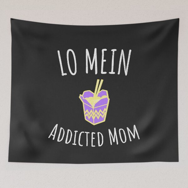 Item preview, Lo Mein Addicted Mom Lo Mein Gift designed and sold by EricJP.