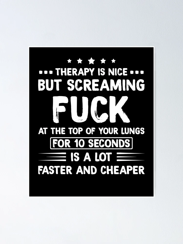 THERAPY IS NICE..BUT SCREAMING FUCK ポスター fposter,small,wall_texture,