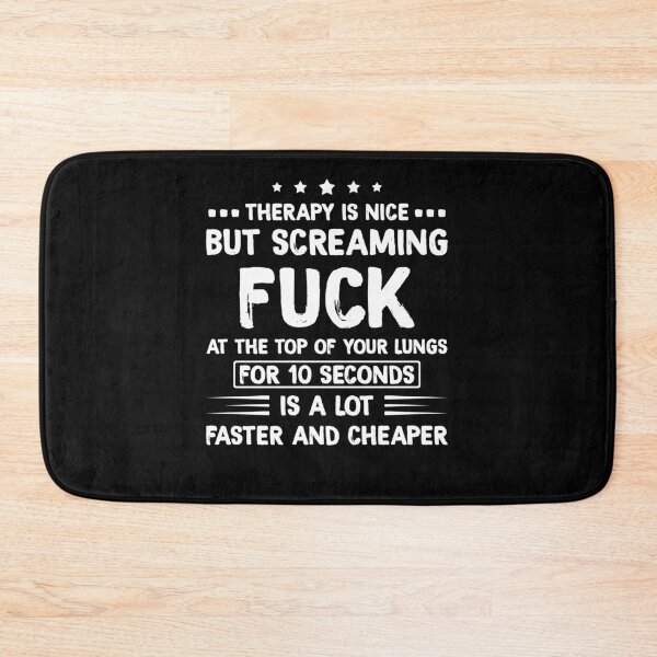 Item preview, Therapy Is Nice But Screaming Fuck At The Top Of Your Lungs For 10 Seconds Faster And Cheaper designed and sold by BaseStore.