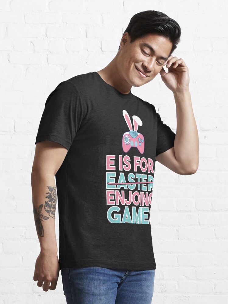 Disover E Is For Enjoying Games Easter Essential T-Shirt
