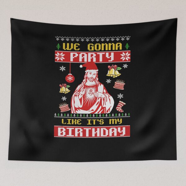 Item preview, We Gonna Party Like It’s My Birthday Jesus designed and sold by JaylanSchultzI.