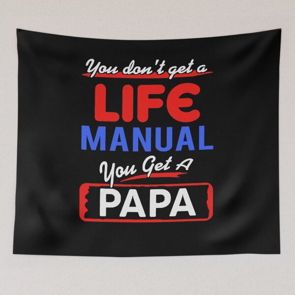 Item preview, You don't get a life manual you het a papa shirt designed and sold by JaylanSchultzI.
