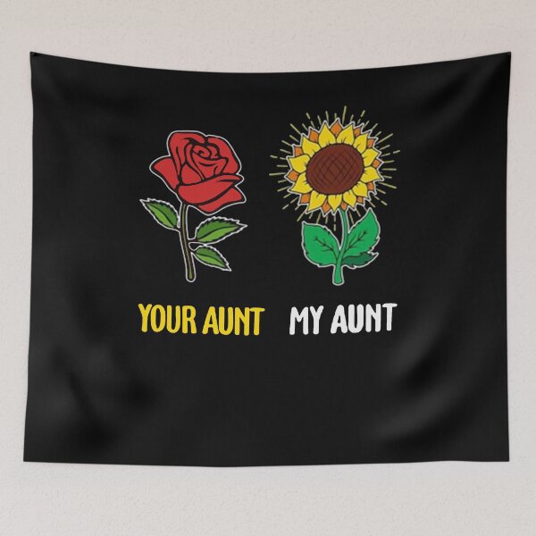 Item preview, Your Aunt and My Aunt Rose Sunflower shirt designed and sold by JaylanSchultzI.