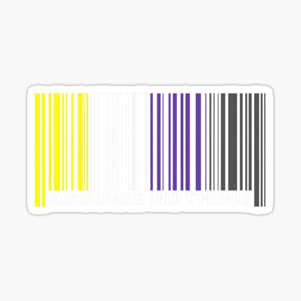 Assume Nothing Pro Non Binary Gender Equality Lgbt Apparel Sticker