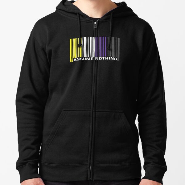 Assume Nothing Pro Non Binary Gender Equality Lgbt Apparel Zipped Hoodie