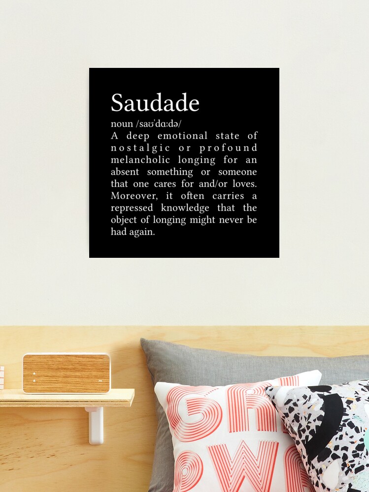  Saudade definition - Unframed art print poster or