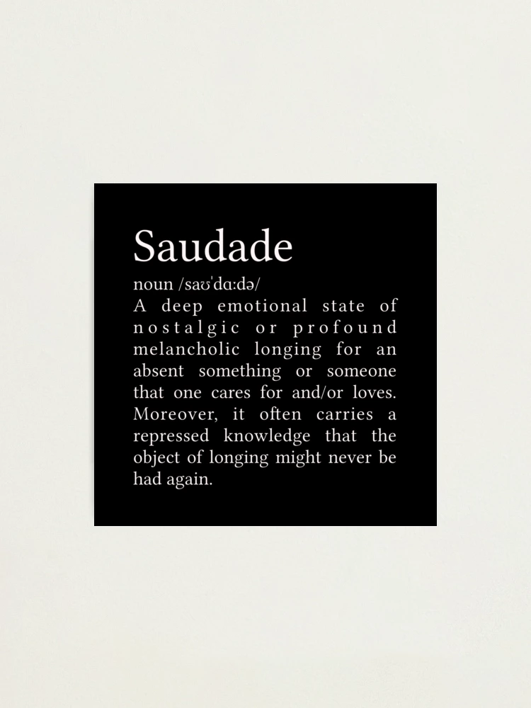 Saudade Definition Dictionary Art Photographic Print for Sale by  coloringiship