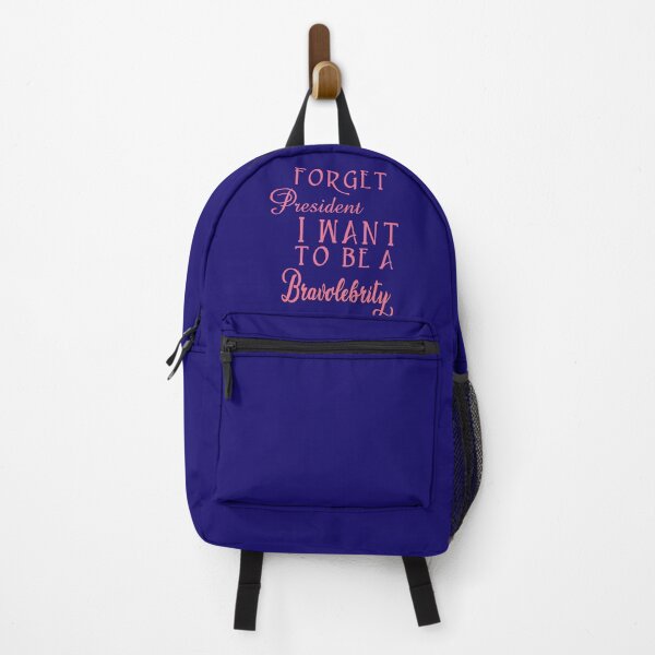 Item preview, Forget President I want to be a Bravolebrity TV reality designed and sold by lorrinani.