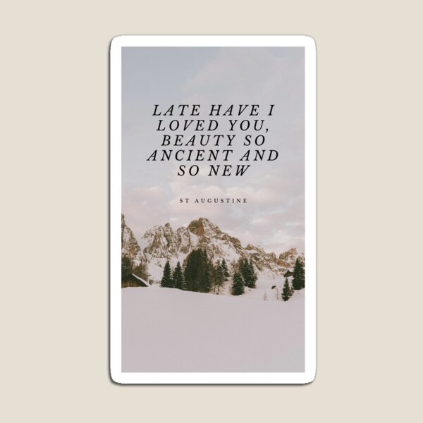 Item preview, Late Have I Loved You - Quote Augustine designed and sold by sskurian.