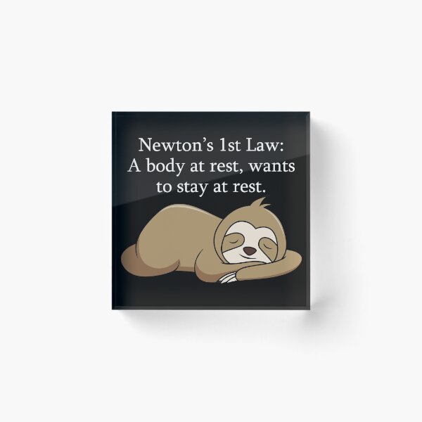 Item preview, Newton's First Law, Lazy Sloth designed and sold by LameToad.