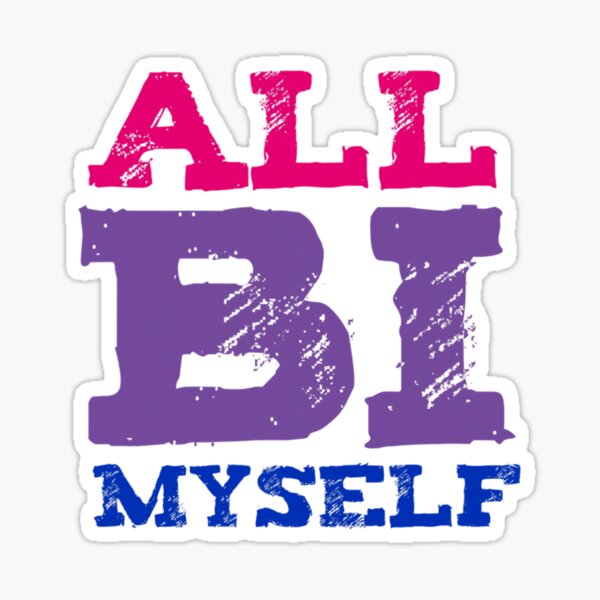 All Bi Myself Lgbt Bisexual Pride Bi Sticker For Sale By Forecaststore Redbubble 7135