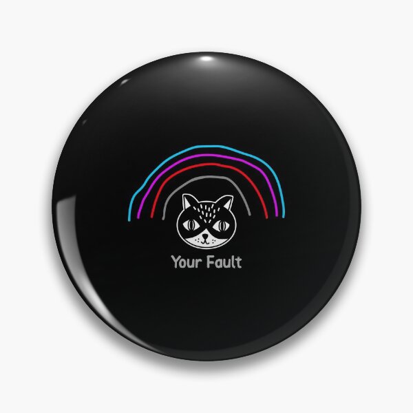 Item preview, Your Fault Cat designed and sold by ashburylee.