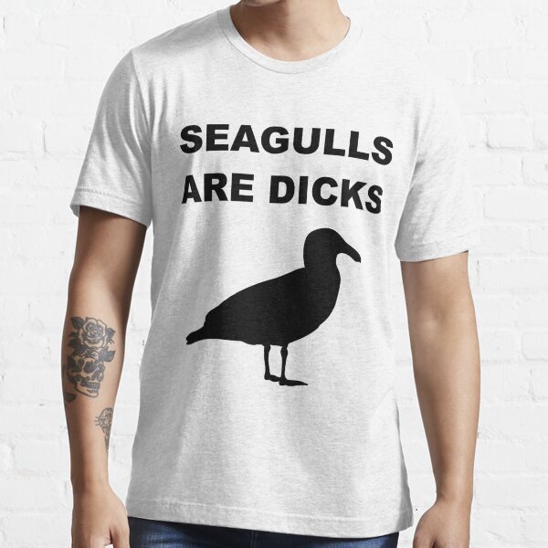 Seagulls Are Dicks Essential T-Shirt