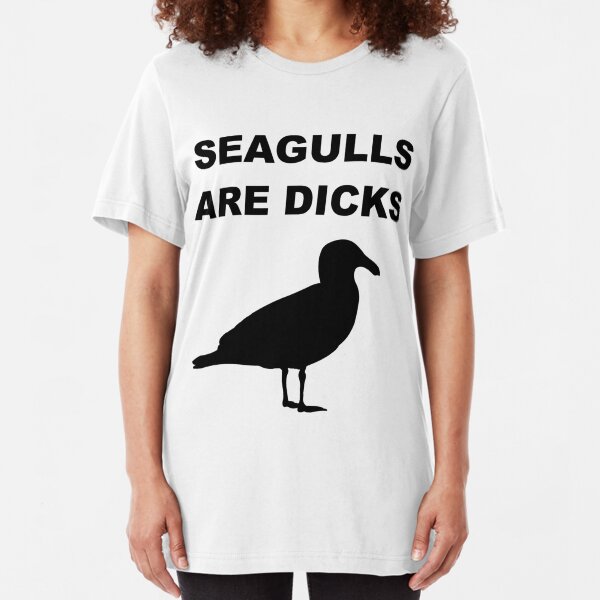 Seagulls Are Dicks Slim Fit T-Shirt