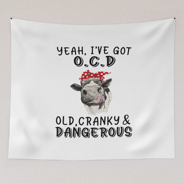 Item preview, Cow Yeah I've Got OCD Old Cranky & Dangerous designed and sold by AngelJames.