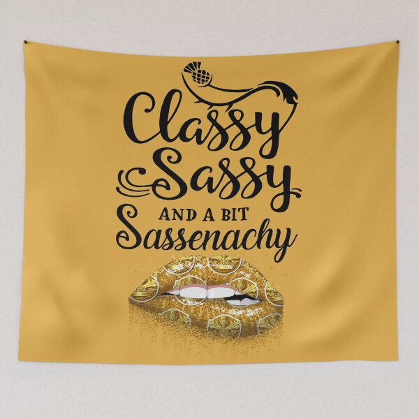 Item preview, Classy Sassy And A Bit Sassenachy designed and sold by WildJohnson.