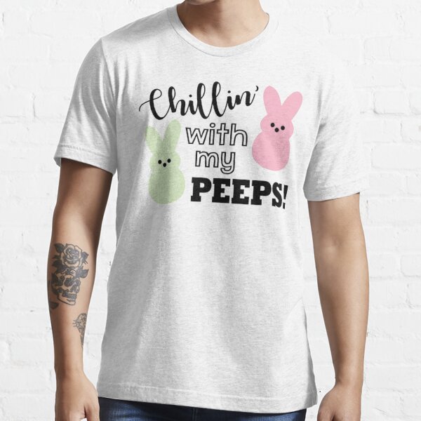 Chillin With My Peeps Funny Easter Bunny T Shirt For Sale By Akkhan Redbubble Bunny T