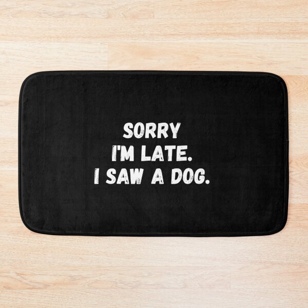 Item preview, Sorry I’m late. i saw a dog designed and sold by StarByAsem.