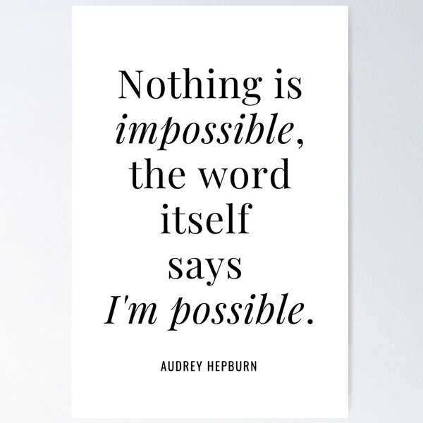 Item preview, Nothing Is Impossible Inspirational Quote designed and sold by ricknosis.