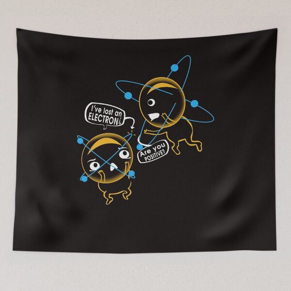 Item preview, I’m Positive I’ve Lost An Electron Funny designed and sold by BiancaMoss51.