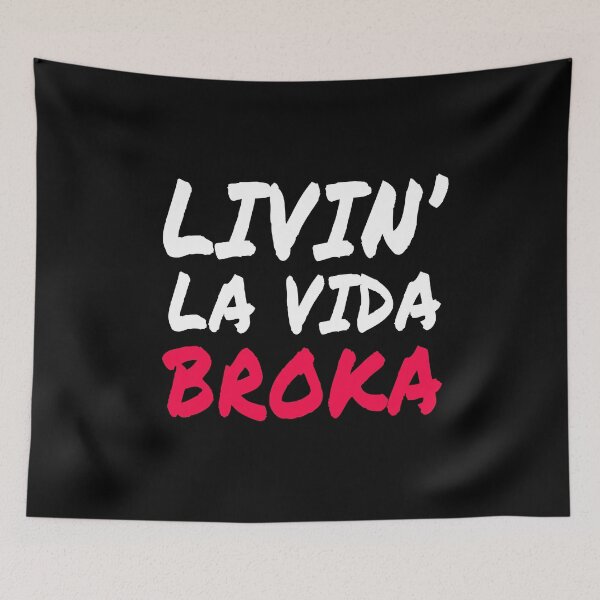 Item preview, Livin' La Vida Broka Funny Broke Poor No Money Poverty Humor designed and sold by sillyquestions.