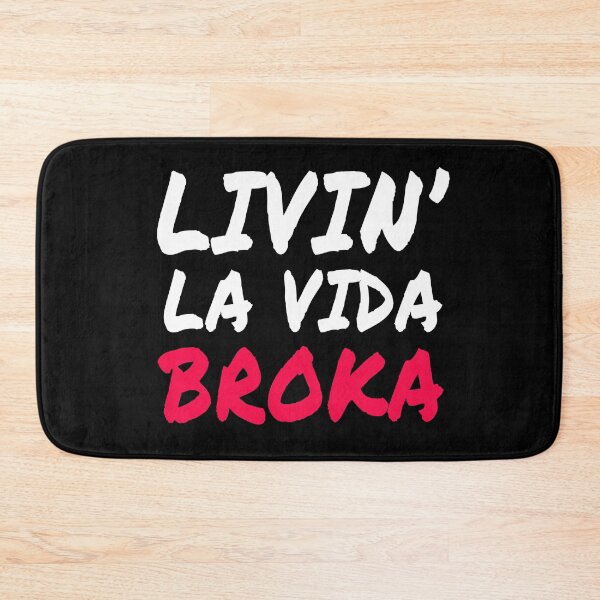 Item preview, Livin' La Vida Broka Funny Broke Poor No Money Poverty Humor designed and sold by sillyquestions.