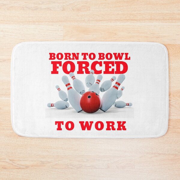 Item preview, BORN TO BOWL FORCED TO WORK designed and sold by 30-Merch.