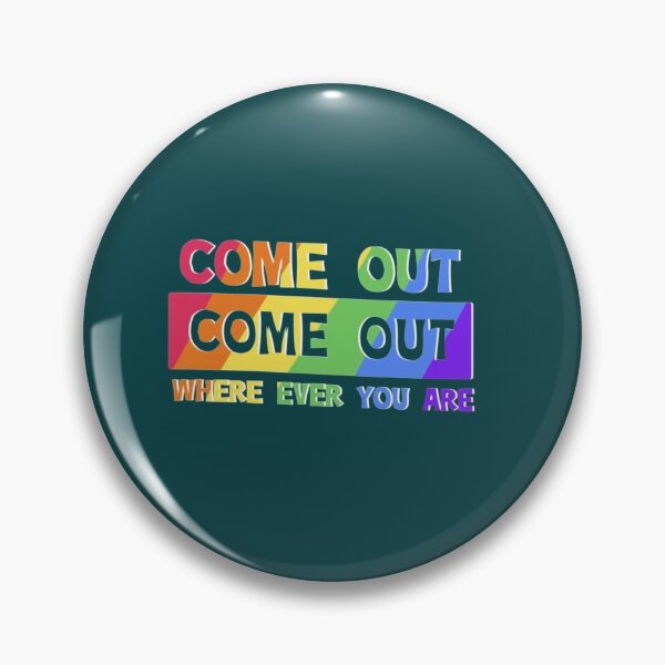 Item preview, Come Out Where Ever You Are designed and sold by OwenKennedy.