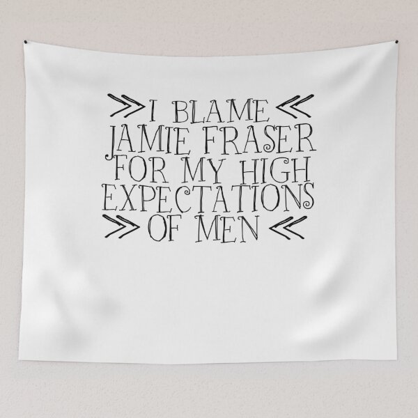 Item preview, I Blame Jamie Fraser For My High Expectations Of Men designed and sold by WildJohnson.