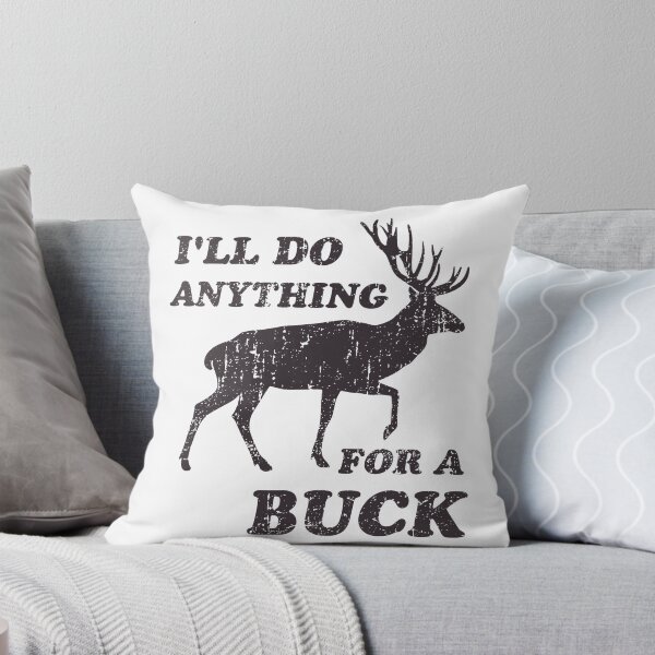 Item preview, I'll Do Anything for a Buck Hunting designed and sold by TheShirtYurt.