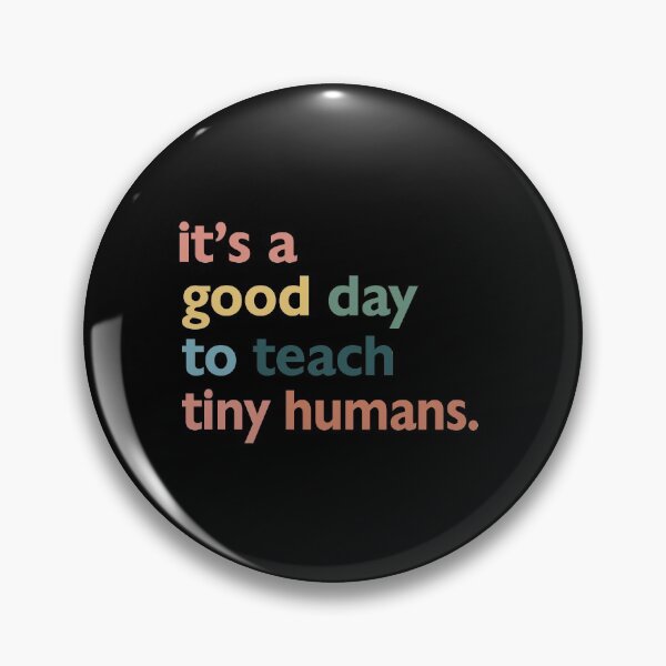 Item preview, It's A Good Day To Teach Tiny Humans 95 - 01 good day, teach tiny humans, teacher, its a good day to teach tiny humans designed and sold by davidcgonzale.