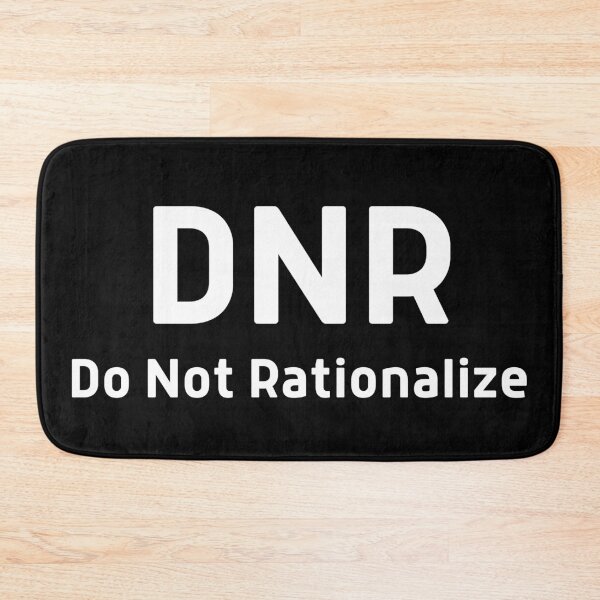 Item preview, DNR Do Not Rationalize designed and sold by DocTeen.