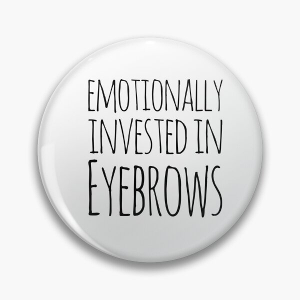 Item preview, Emotionally Invested in Eyebrows designed and sold by SerenaBliss.