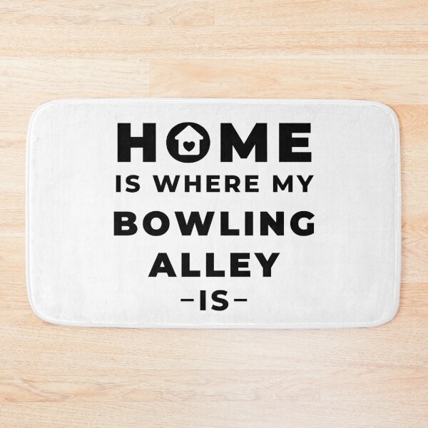 Item preview, Home is where my bowling alley is designed and sold by TheGreenGoat.