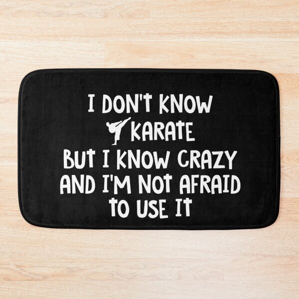 Item preview, I Don't Know Karate But I Know Crazy And I'm Not Afraid To Use It 95 designed and sold by codyemantai.