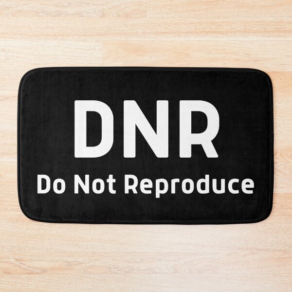 Item preview, DNR Do Not Reproduce designed and sold by DocTeen.