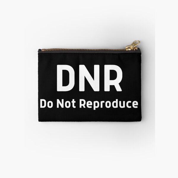Item preview, DNR Do Not Reproduce designed and sold by DocTeen.
