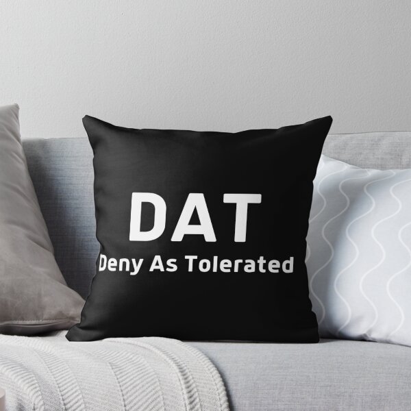 Item preview, DAT Deny As Tolerated  designed and sold by DocTeen.