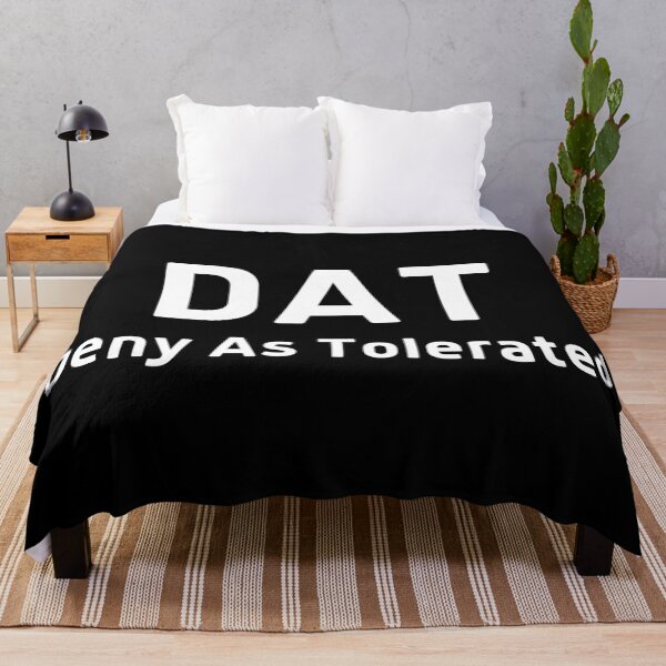 Item preview, DAT Deny As Tolerated  designed and sold by DocTeen.