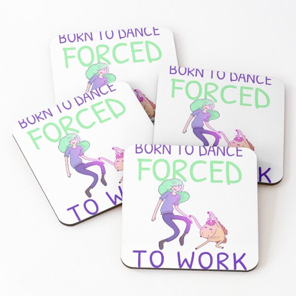 Item preview, BORN TO DANCE FORCED TO WORK designed and sold by 30-Merch.