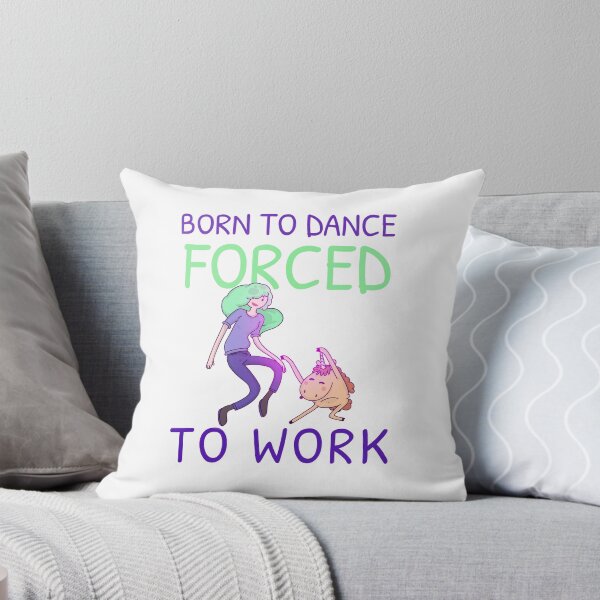 Item preview, BORN TO DANCE FORCED TO WORK designed and sold by 30-Merch.
