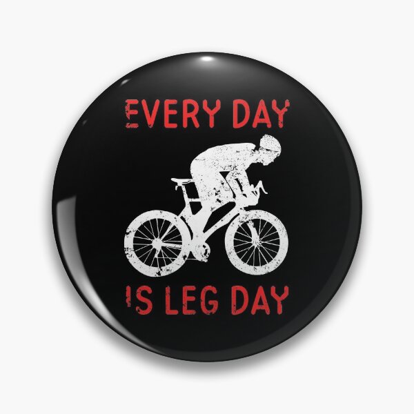 Item preview, Every Day Is Leg Day Cycling Motivation designed and sold by sillyquestions.