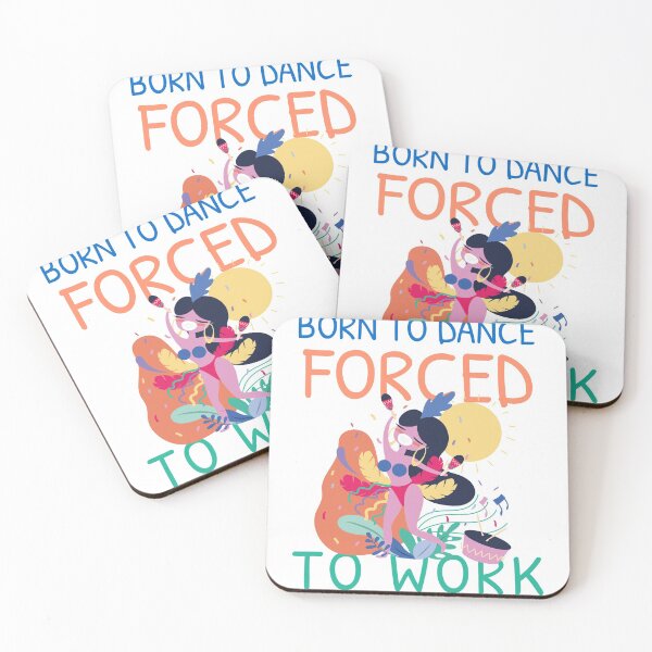 Item preview, BORN TO DANCE FORCED TO WORK designed and sold by 30-Merch.