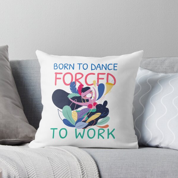 Item preview, BORN TO DANCE FORCED TO WORK designed and sold by 30-Merch.