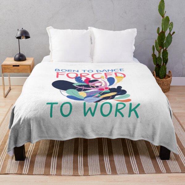 Item preview, BORN TO DANCE FORCED TO WORK designed and sold by 30-Merch.