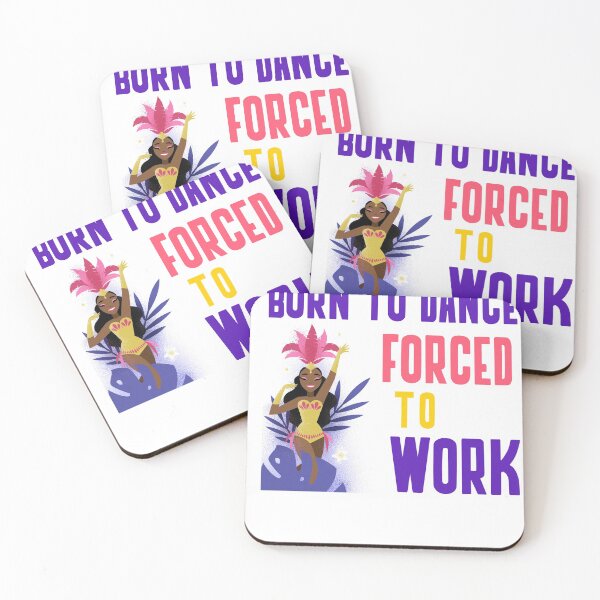 Item preview, BORN TO DANCE FORCED TO WORK designed and sold by 30-Merch.