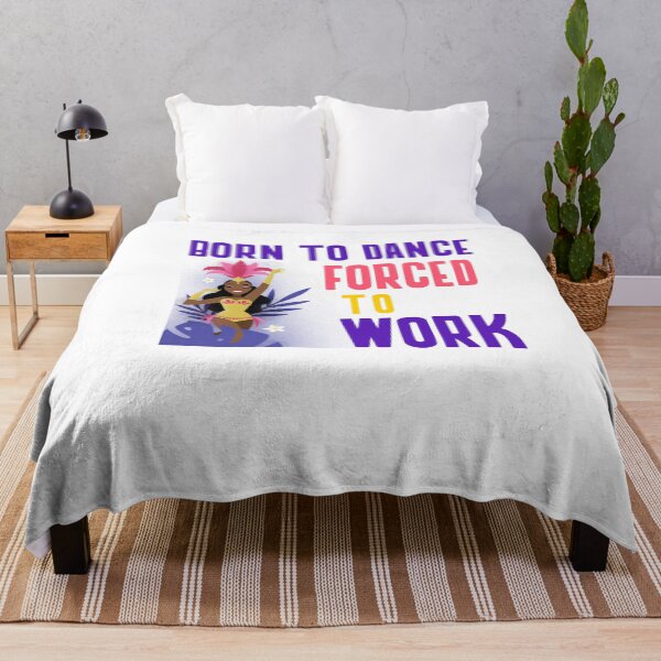 Item preview, BORN TO DANCE FORCED TO WORK designed and sold by 30-Merch.