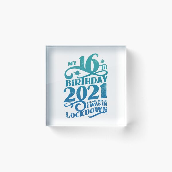 Item preview, My 16th Birthday 2021 - The One Where It Was In Lockdown - 16 years jubilee 2005 16th Anniversary 16th Birthday Party Present designed and sold by kolbasound.