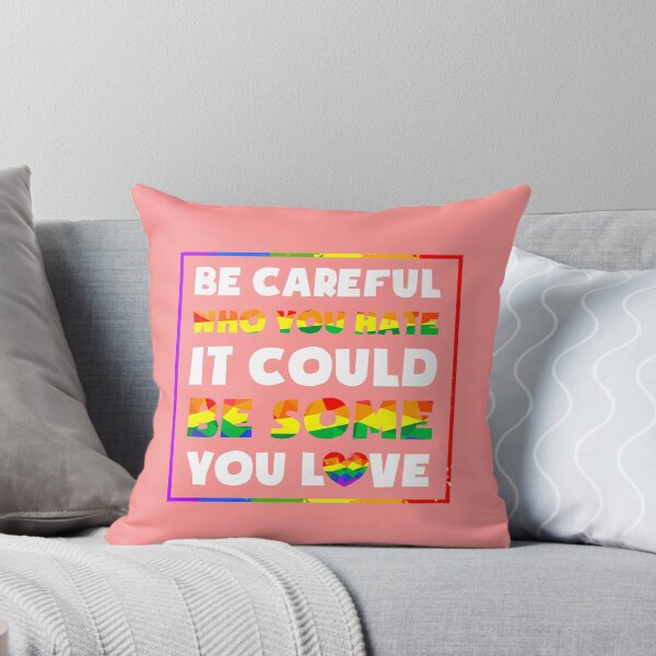 Aperçu de l'œuvre LGBT Be Careful Who You Hate It Could Be Some You Love créée et vendue par dieuhuyen555.